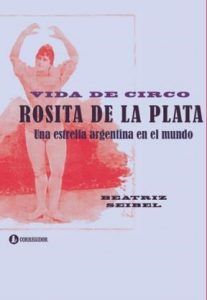 "Vida de Circo, Rosita de la Plata: una estrella Argentina en el mundo," Buenos Aires: Corregidor, 2012. 160pp. Beatriz Seibel