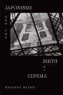 Daisuke Miyao, Japonisme and the Birth of Cinema (Duke University Press, 2020)