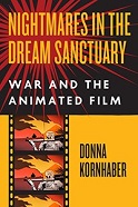 Donna Kornhaber, Nightmares in the Dream Sanctuary: War and the Animated Film (The University of Chicago Press, 2020)