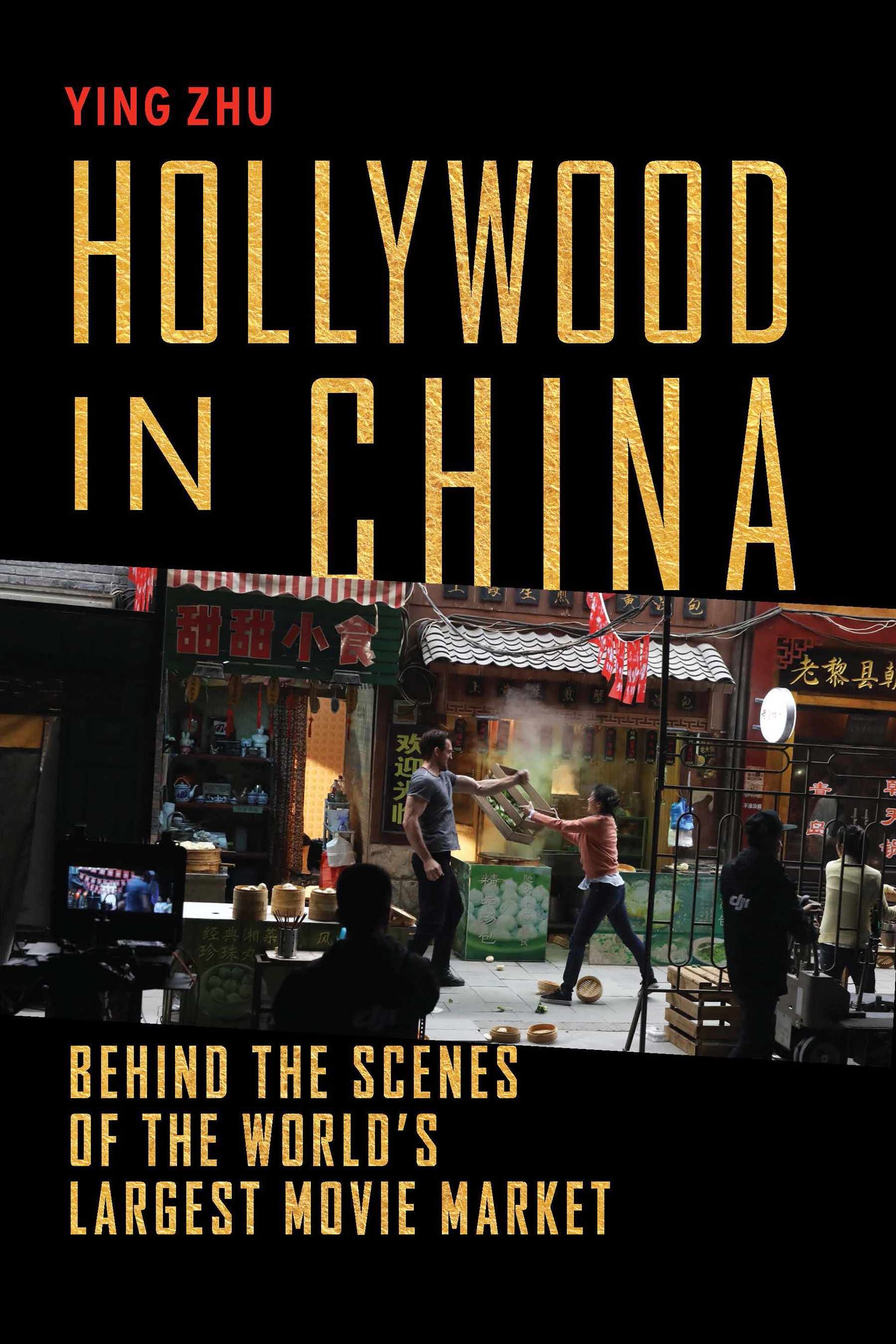 Review of Hollywood in China: Behind the Scenes of the World’s Largest Movie Market by Ying Zhu, The New Press, 2022