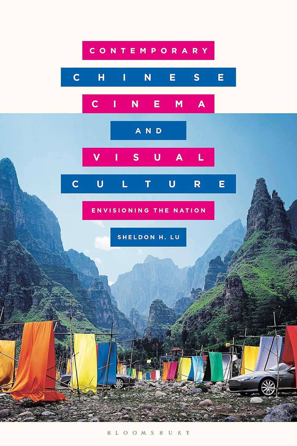 From Blockbusters to Video Art: Transnationalism and the Visual Reimagining of Post-Socialist China - Review of Contemporary Chinese Cinema and Visual Culture: Envisioning the Nation by Sheldon Lu, Bloomsbury Academic, 2021