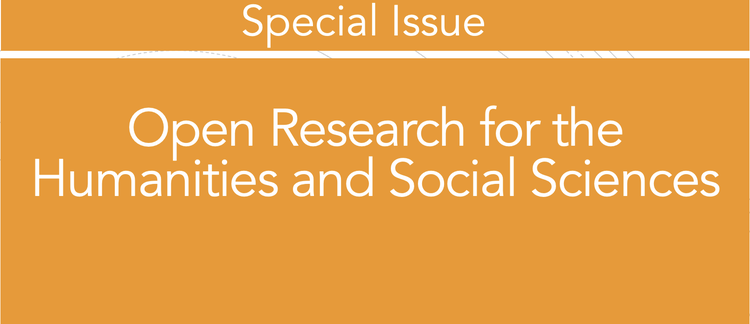 Call for Papers: Special Issue on Open Research for the Humanities and Social Sciences 